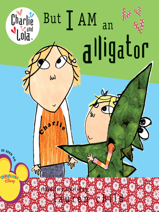 Title details for But I Am an Alligator by Lauren Child - Available